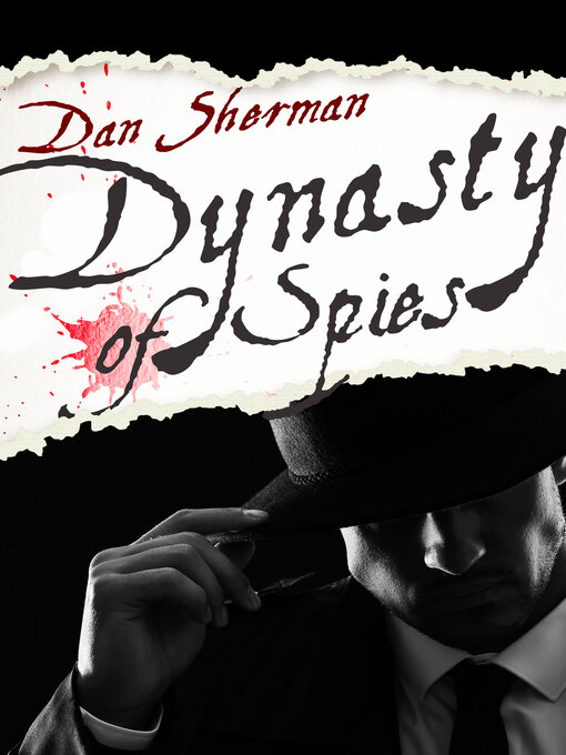 Title details for Dynasty of Spies by Dan Sherman - Available